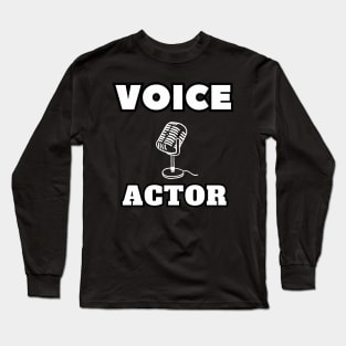 voice actor Long Sleeve T-Shirt